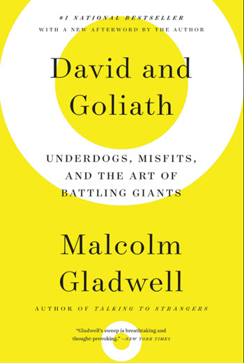 David and Goliath: Underdogs, Misfits, and the Art of Battling Giants